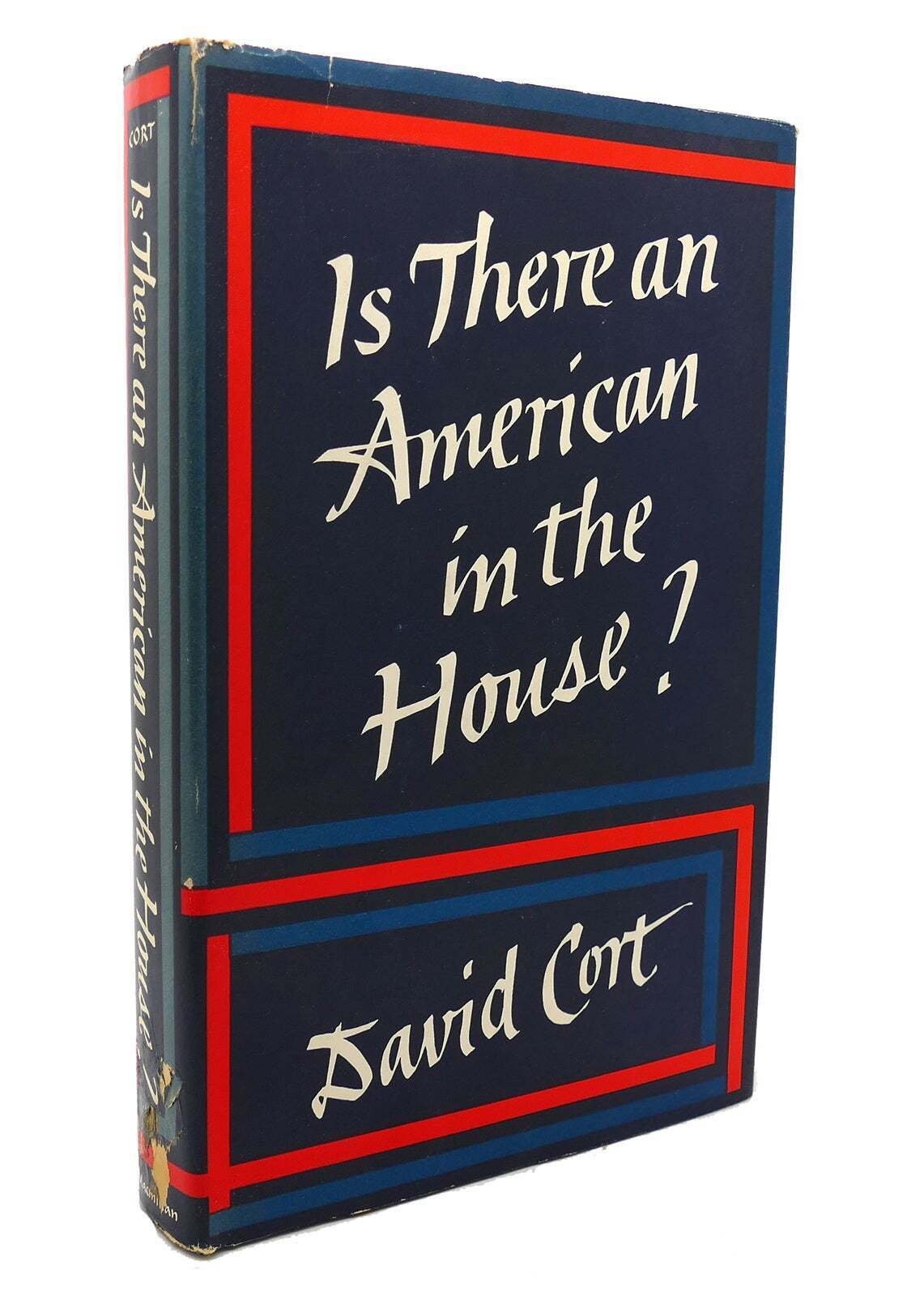 David Cort IS THERE AN AMERICAN IN THE HOUSE?   1st Edition 1st Printing