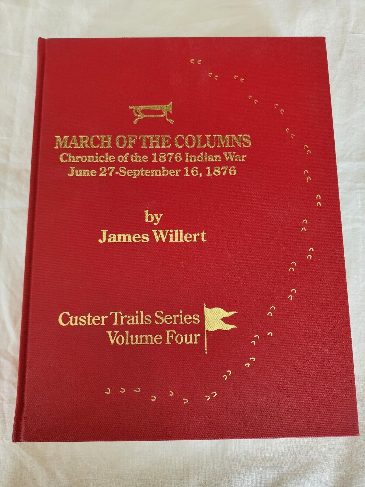 March of the Columns: Chronicle of the 1876 Indian war by James Willert