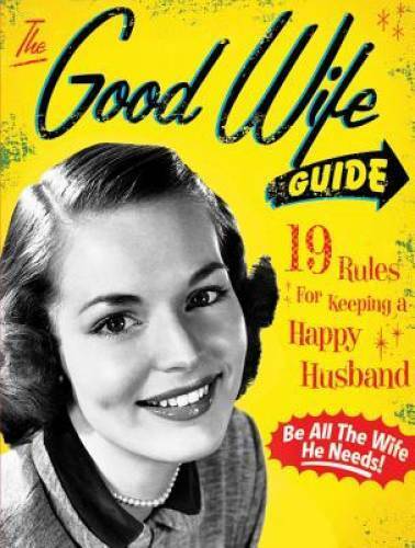 The Good Wife Guide: 19 Rules for Keeping a Happy Husband - Board book - GOOD