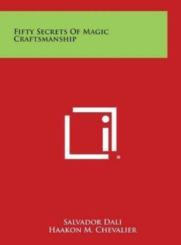 Salvador Dali Haakon M Chevalier Fifty Secrets of Magic Craftsmanship (Hardback)