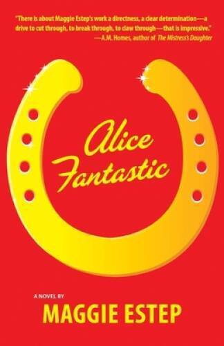Alice Fantastic - Paperback By Estep, Maggie - GOOD