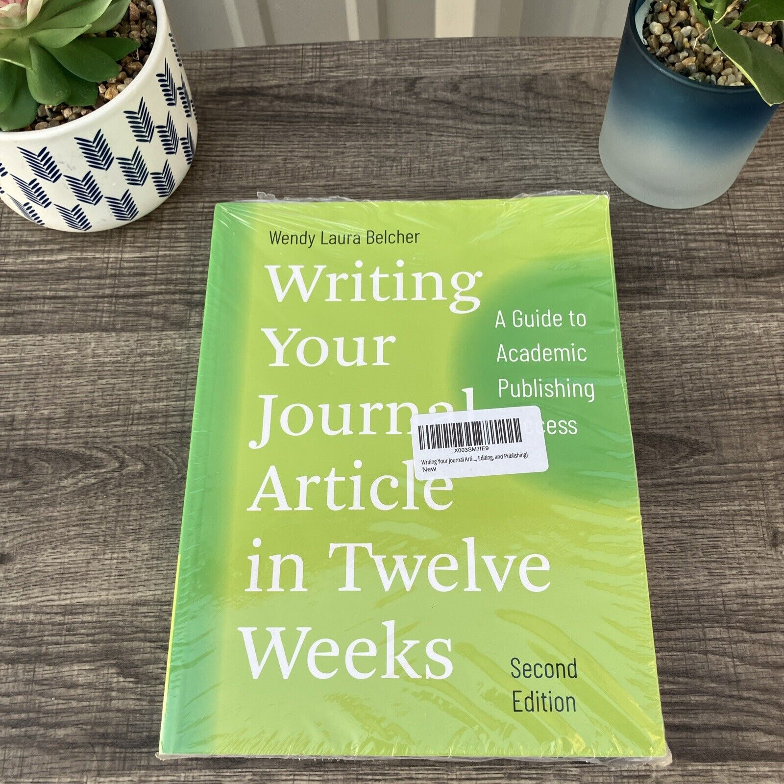 Writing Your Journal Article in Twelve Weeks Second Edition Wendy - SEALED COPY
