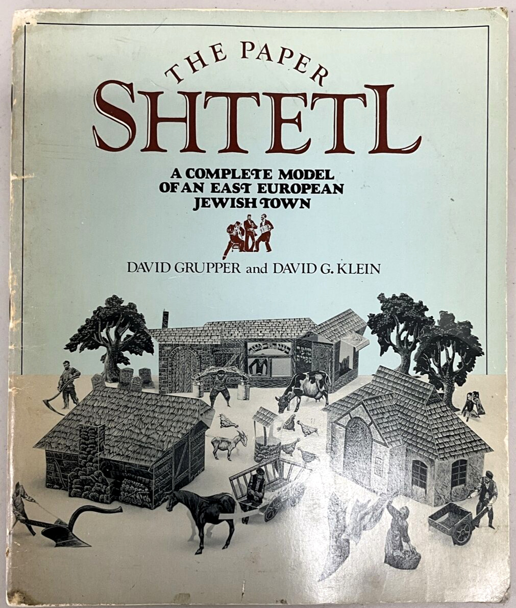 The Paper Shtetl : A Complete Model of an East European Jewish Town by David G.