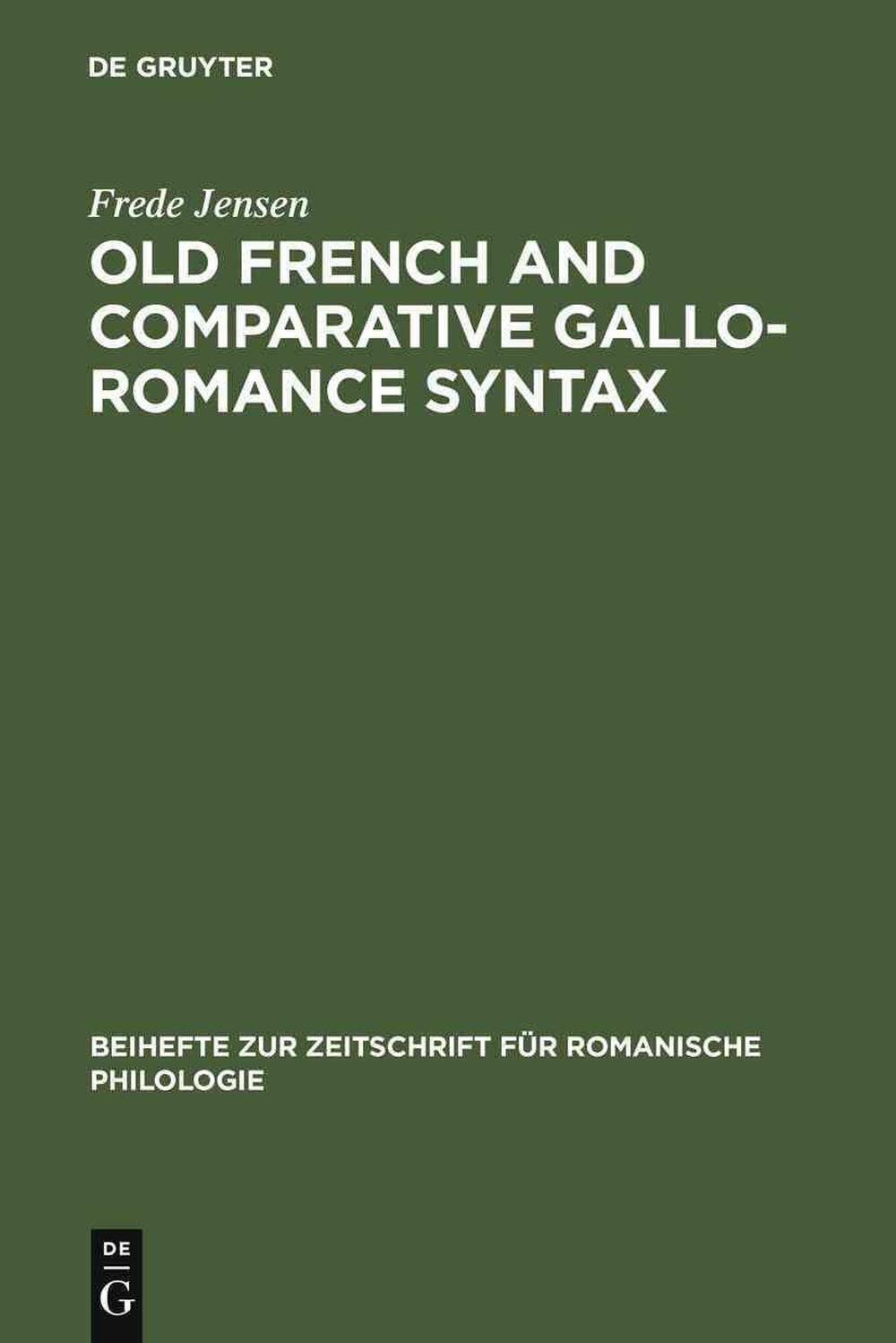 Old French and Comparative Gallo-Romance Syntax by Frede Jensen (English) Hardco