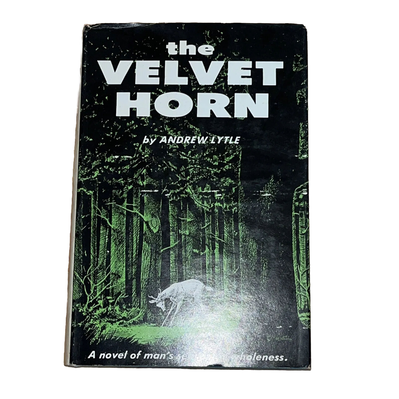 The Velvet Horn by Andrew Lytle 1st Ed 2nd Printing 1957 Signed By Author .