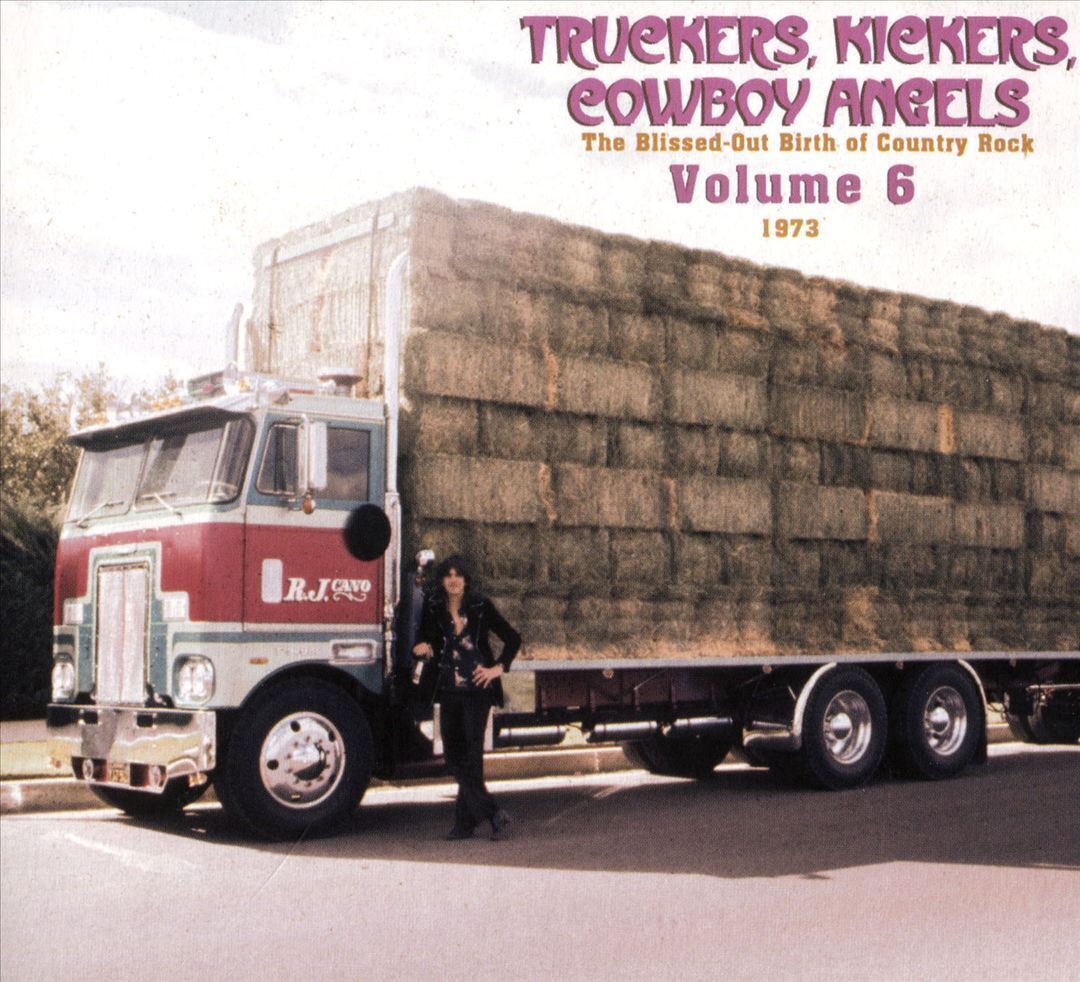 VARIOUS ARTISTS - TRUCKERS, KICKERS, COWBOY ANGELS: THE BLISSED-OUT BIRTH OF COU