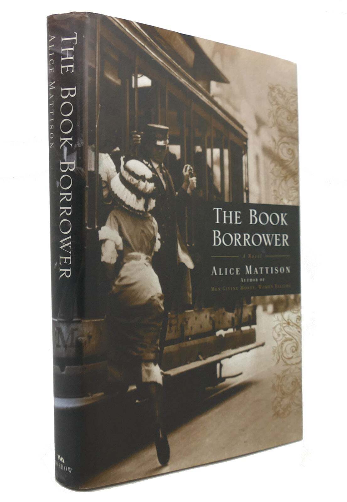 Alice Mattison THE BOOK BORROWER A Novel 1st Edition 1st Printing