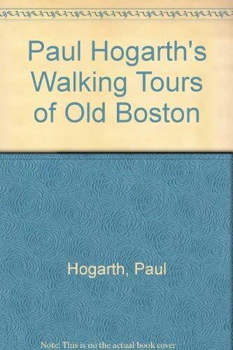 PAUL HOGARTH\'S WALKING TOURS OF OLD BOSTON