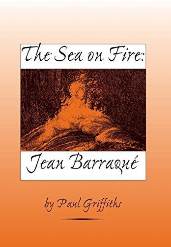 Paul Griffiths The Sea on Fire: Jean Barraqué (Hardback)