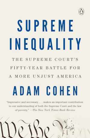 Supreme Inequality: The Supreme Court\'s - Paperback, by Cohen Adam - Very Good