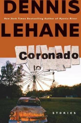 Coronado: Stories - Hardcover By Lehane, Dennis - GOOD