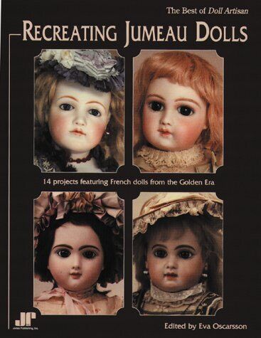 RECREATING JUMEAU DOLLS By Eva Oscarsson *Excellent Condition*