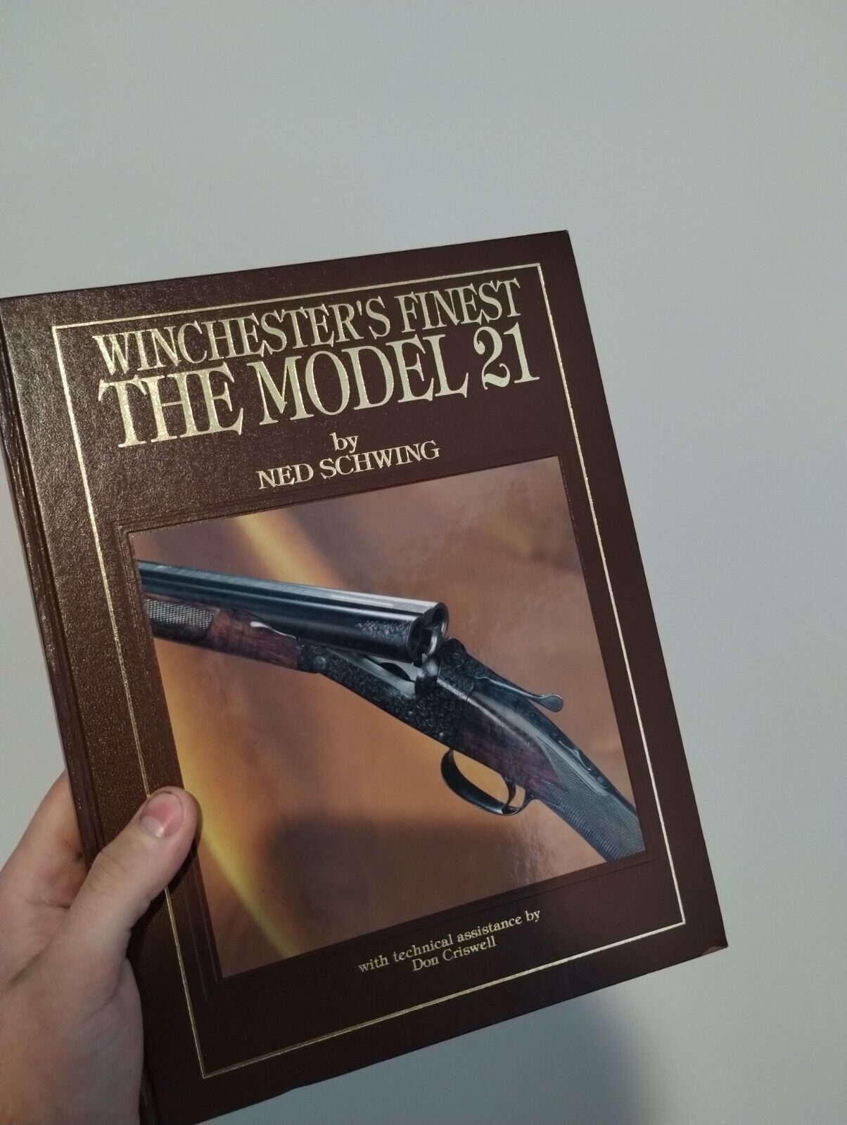 Winchester\'s Finest - The Model 21 by Ned Schwing - 1st Edition - 1990