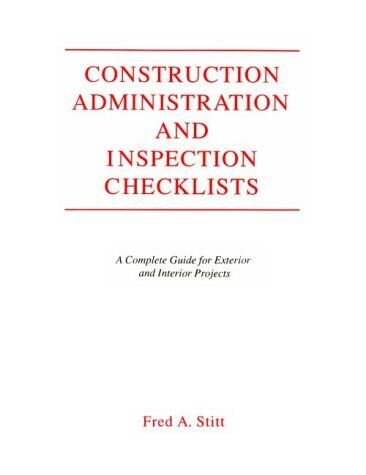 Construction Administration and Inspection Checklist: A complete guide for e...