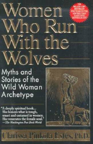 Women Who Run With the Wolves: Myths and Stories of the Wild Wom - VERY GOOD