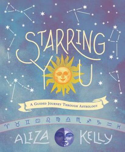 Starring You: A Guided Journey Through Astrology - Paperback - GOOD