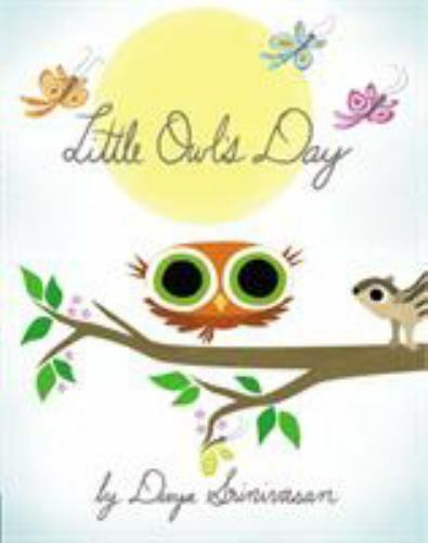 Little Owl\'s Day - Hardcover By Srinivasan, Divya - GOOD