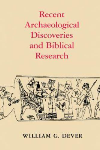 Recent archaeological discoveries and biblical research (Samuel and Althea Strou