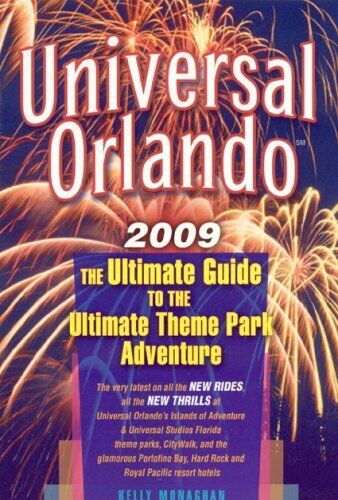 Universal Orlando 2009: The Ultimate Guide to the Ultimate Theme Park Advent...