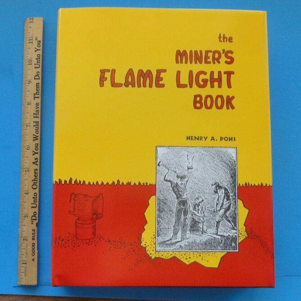 The Miner\'s Flame Light Book. 867 pages. Henry Pohs, Miners Candlesticks & Lamps