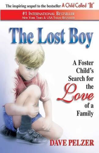The Lost Boy: A Foster Child\'s Search for the Love of a Family - GOOD
