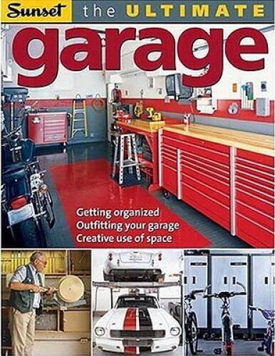The Ultimate Garage: Getting Organized, Outfitting Your Garage, Creative  - GOOD