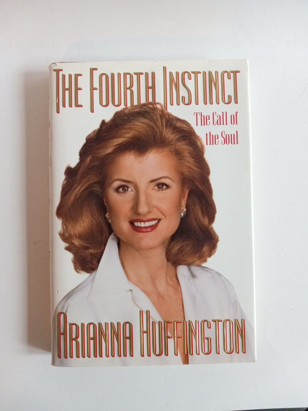 THE FOURTH INSTINCT Hardcover First Edition Signed By Arianna Huffington 