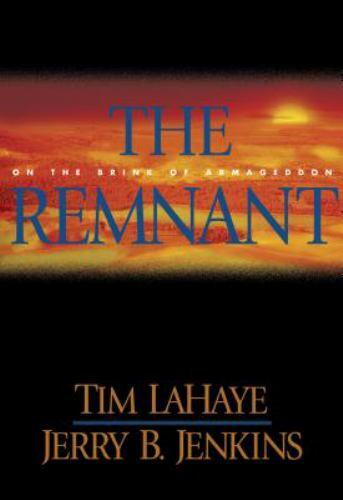 The Remnant: On the Brink of Armageddon by LaHaye, Tim; Jenkins, Jerry B.