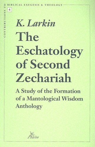The Eschatology of Second Zechariah: A Study of the Formation of a Mantological