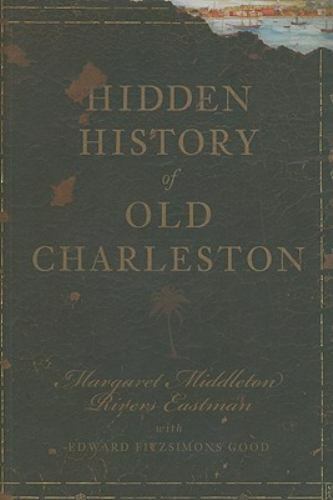 Hidden History of Old Charleston, South Carolina, Hidden History, Paperback