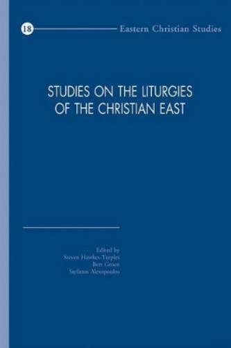 Steven Hawkes-Teeples Studies on the Liturgies of the Christian East (Paperback)