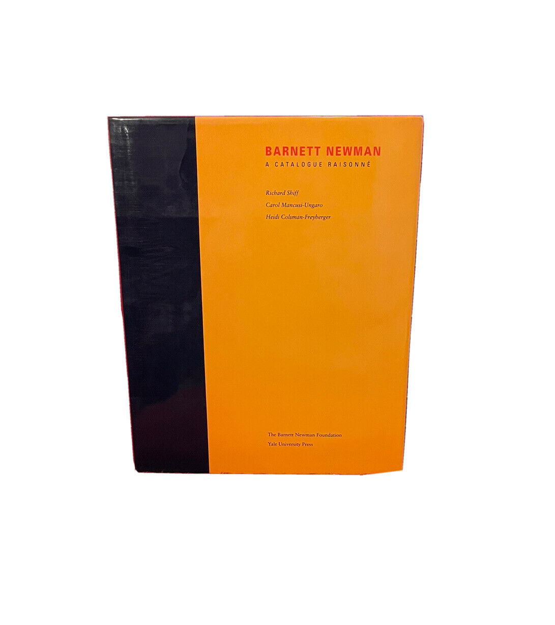 Barnett Newman: A Catalogue Raisonné  2004 Yale University Press