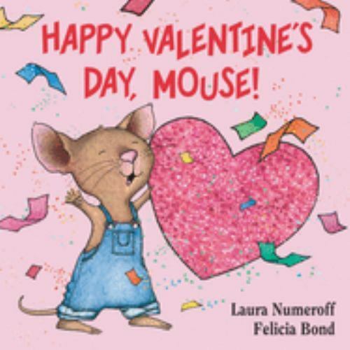 Happy Valentine\'s Day, Mouse [If You Give...]