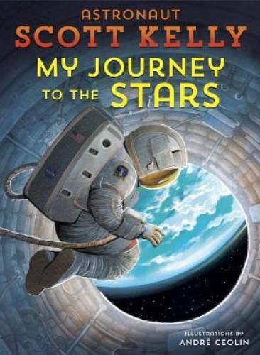 My Journey to the Stars - Hardcover By Kelly, Scott - GOOD