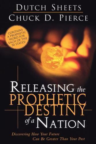 Releasing the Prophetic Destiny of a Nation: Discovering How Your Future  - GOOD