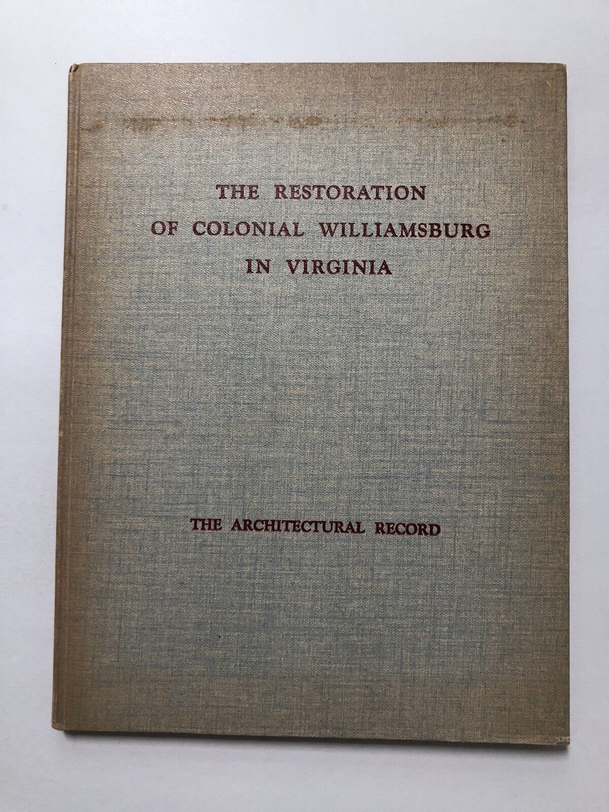 The Restoration of Colonial Williamsburg in Virginia (1935, Hardcover)