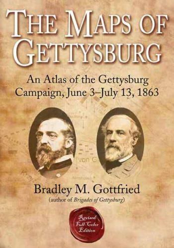 Savas Beatie Military Atlas Ser.: The Maps of Gettysburg : An Atlas of the...