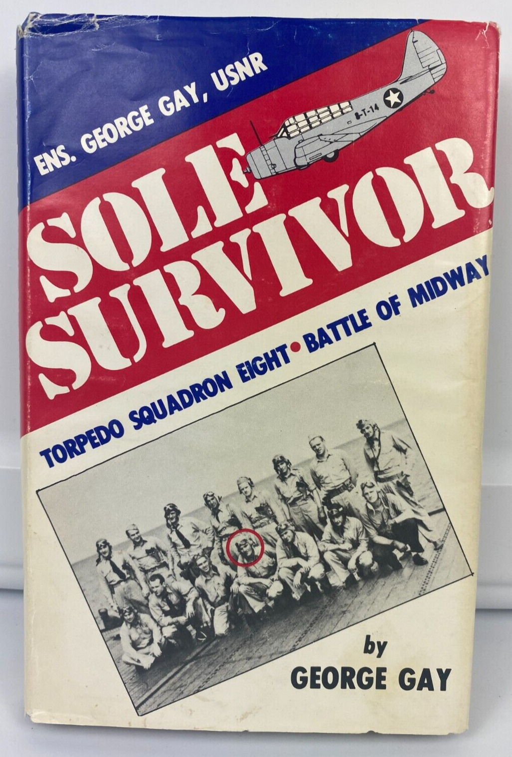 SIGNED Sole Survivor: Torpedo Squadron 8, Battle of Midway George Gay HC