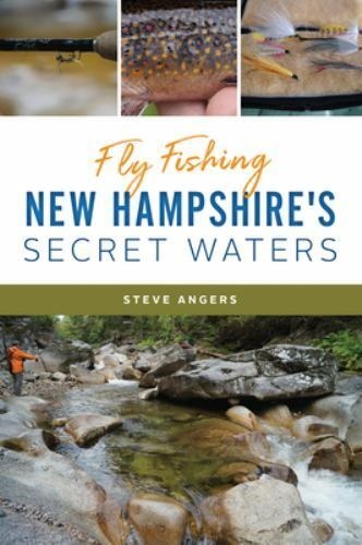 Fly Fishing New Hampshire\'s Secret Waters, New Hampshire, Natural History, Paper