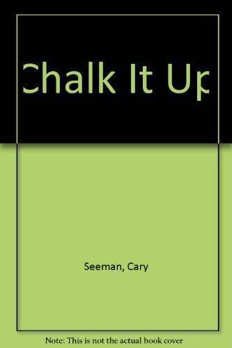 Chalk It Up - Paperback By Seeman, Cary - GOOD