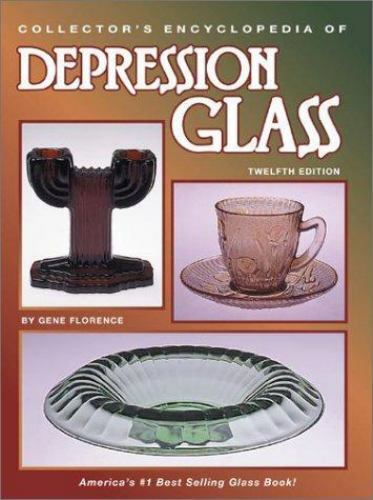 Collector\'s Encyclopedia of Depression Glass: America\'s Number One Best...