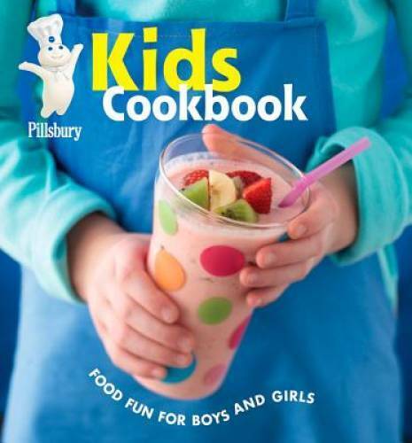 Pillsbury Kids Cookbook: Food Fun for Boys and Girls (Pillsbury Cooking) - GOOD