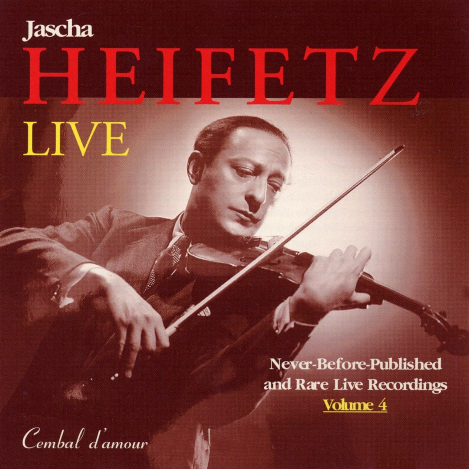 Jascha Heifetz in Never-Before-Published and Rare LIVE RECORDINGS,  Volume 4