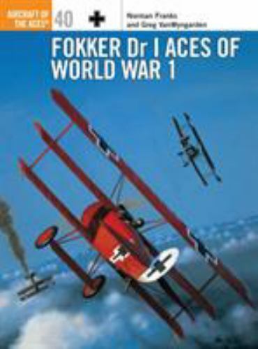 Fokker Dr I Aces of World War I [Osprey Aircraft of the Aces No 40] [Aircraft of