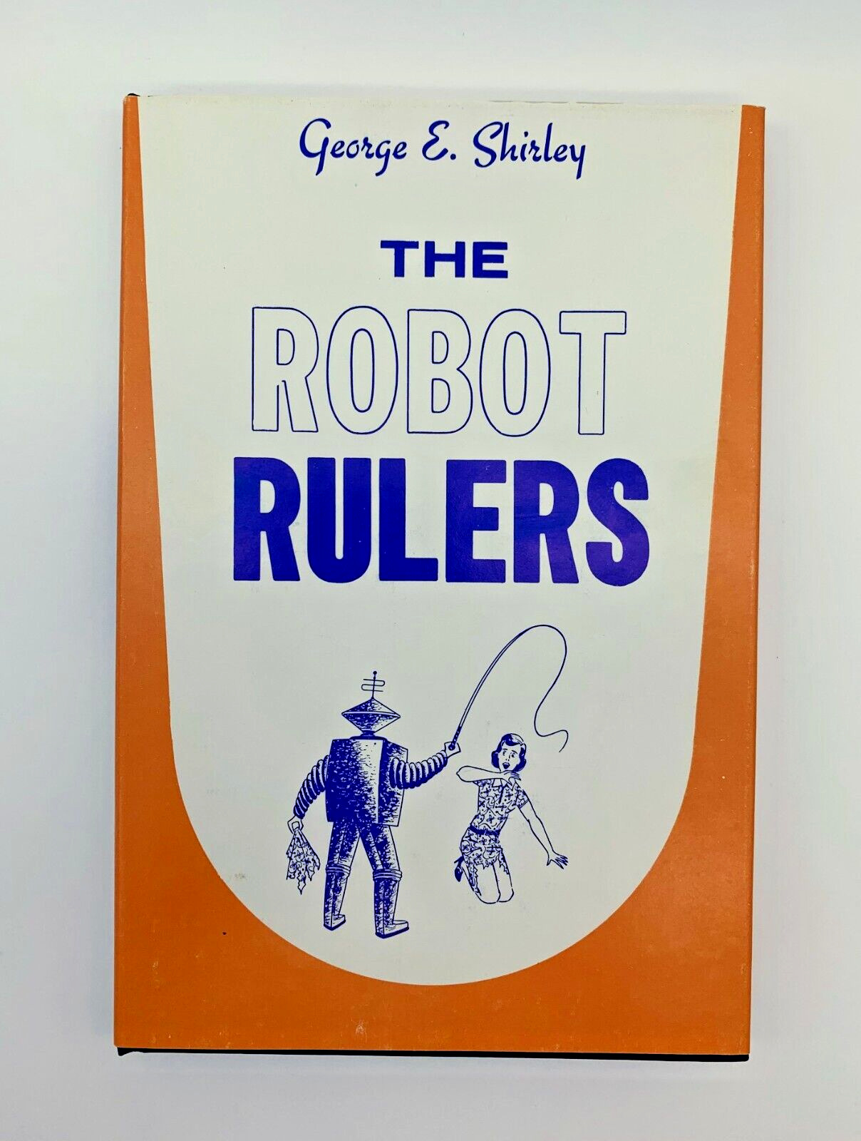 Vintage 1967 Hardcover Book The Robot Rulers George E. Shirley Science Fiction