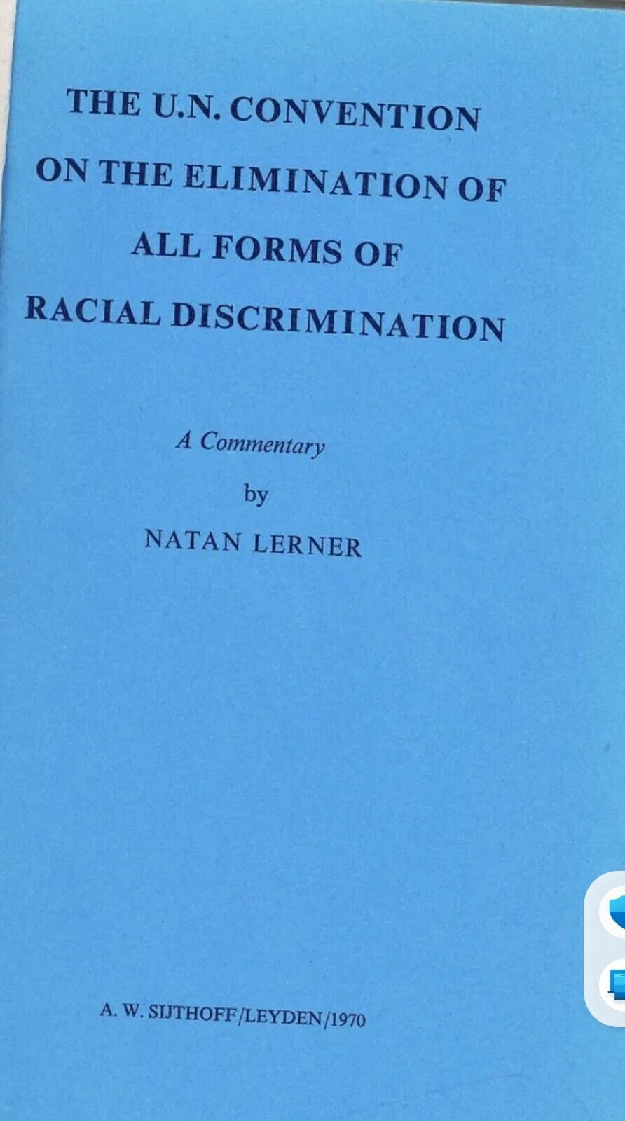 The U.N .Convention of the Elimination of all forms of Racial Discrimination 