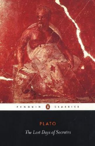 The Last Days of Socrates: Euthyphro; Apology; Crito; Phaedo by Plato