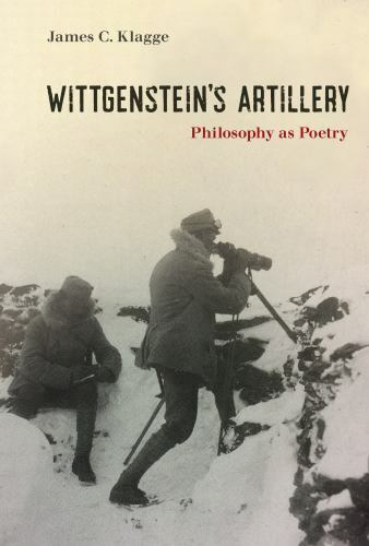 Wittgenstein\'s Artillery: Philosophy as Poetry