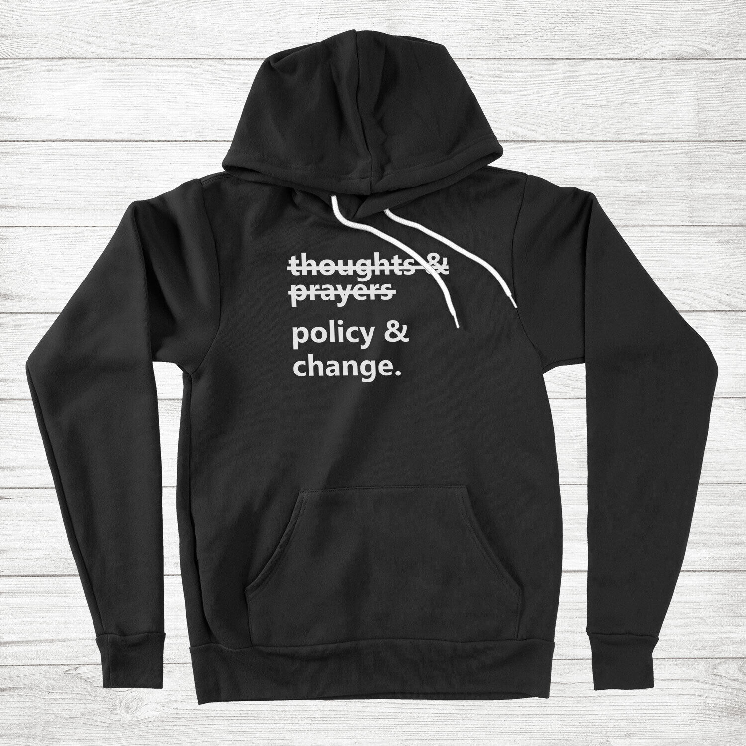 Thoughts and Prayers Policy and Change Hoodie Sweater Long Sleeve Civil Rights