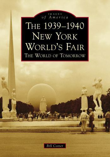 The 1939-1940 New York World\'s Fair, New York, Images of America, Paperback